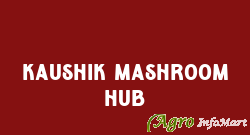Kaushik Mashroom Hub