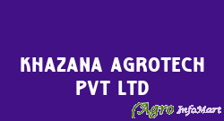 Khazana Agrotech Pvt Ltd