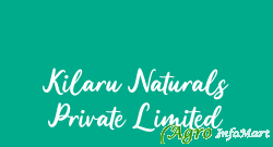 Kilaru Naturals Private Limited hyderabad india