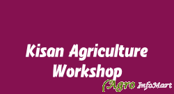 Kisan Agriculture Workshop