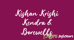 Kishan Krishi Kendra & Borewells