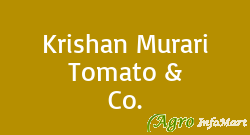 Krishan Murari Tomato & Co.
