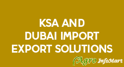 Ksa And Dubai Import Export Solutions