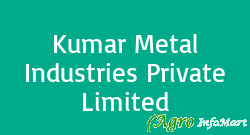 Kumar Metal Industries Private Limited