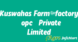 Kuswahas Farm2factory (opc) Private Limited