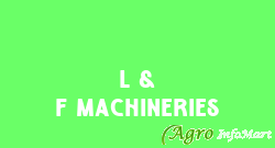 L & F Machineries