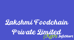 Lakshmi Foodchain Private Limited