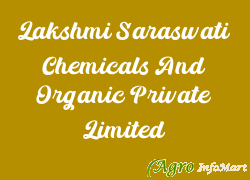 Lakshmi Saraswati Chemicals And Organic Private Limited