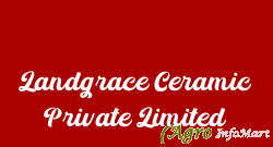 Landgrace Ceramic Private Limited rajkot india