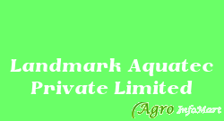 Landmark Aquatec Private Limited mumbai india