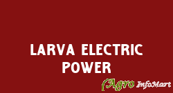 Larva Electric Power