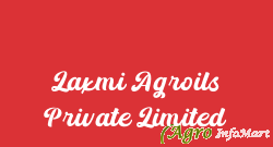 Laxmi Agroils Private Limited delhi india