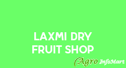 Laxmi Dry Fruit Shop