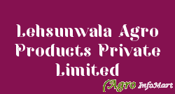 Lehsunwala Agro Products Private Limited kolkata india