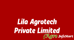 Lila Agrotech Private Limited