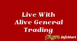 Live With Alive General Trading chennai india