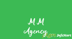 M M Agency