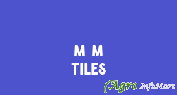 M M Tiles