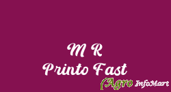 M R Printo Fast