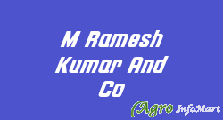 M Ramesh Kumar And Co