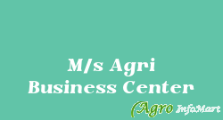M/s Agri Business Center