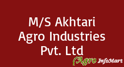 M/S Akhtari Agro Industries Pvt. Ltd