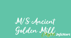 M/S Ancient Golden Mill
