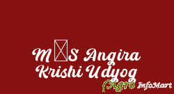 M/S Angira Krishi Udyog