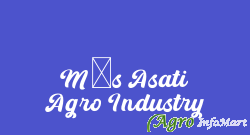 M/s Asati Agro Industry