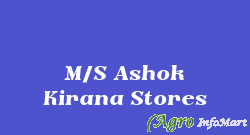M/S Ashok Kirana Stores