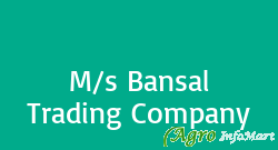M/s Bansal Trading Company
