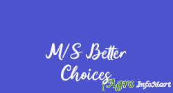 M/S Better Choices