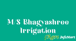 M/S Bhagyashree Irrigation