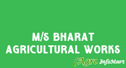 M/s Bharat Agricultural Works