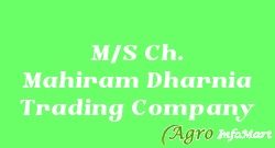 M/S Ch. Mahiram Dharnia Trading Company