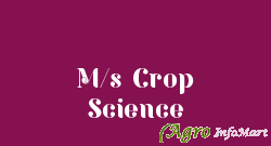 M/s Crop Science