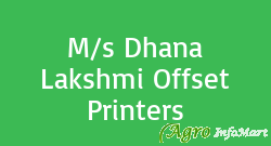 M/s Dhana Lakshmi Offset Printers
