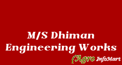 M/S Dhiman Engineering Works