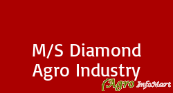 M/S Diamond Agro Industry