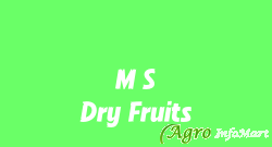 M S Dry Fruits delhi india