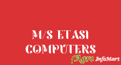 M/S ETASI COMPUTERS