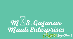 M/S. Gajanan Mauli Enterprises