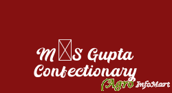 M/S Gupta Confectionary