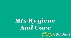 M/s Hygiene And Care