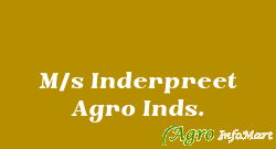 M/s Inderpreet Agro Inds.