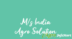 M/s India Agro Solution