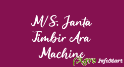 M/S. Janta Timbir Ara Machine