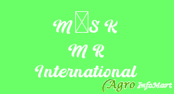 M/S K M R International