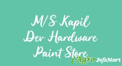 M/S Kapil Dev Hardware Paint Store