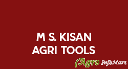 M/S. Kisan Agri Tools